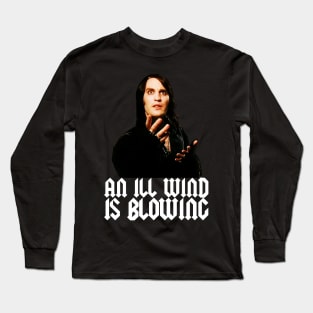 An Ill Wind is Blowing Long Sleeve T-Shirt